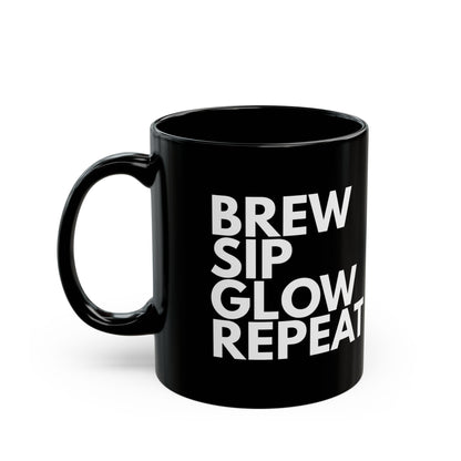 Brew, Sip, Glow Repeat | Black Tea/Coffee Mug - Perfect Gift for Herbal Tea Drinkers
