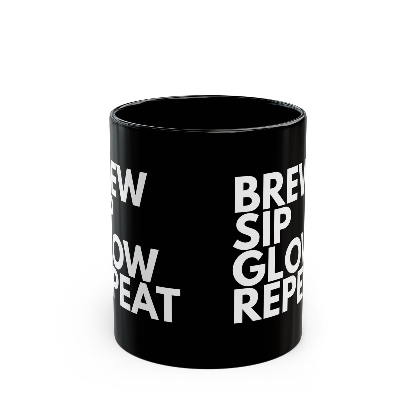 Brew, Sip, Glow Repeat | Black Tea/Coffee Mug - Perfect Gift for Herbal Tea Drinkers
